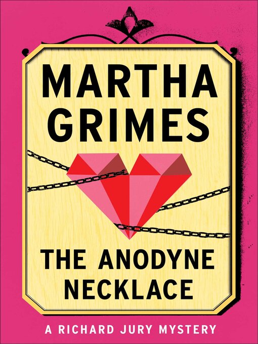 Title details for The Anodyne Necklace by Martha Grimes - Available